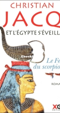 Le Feu Du Scorpion - Et L'Egypte S'Eveilla 02 - Christian Jacq - French