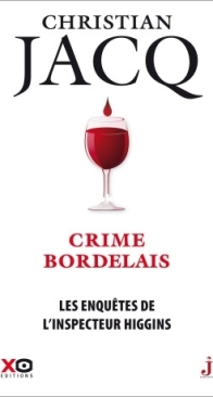 Crime Bordelais - Les Enquêtes De L'Inspecteur Higgins 45 - Christian Jacq - French