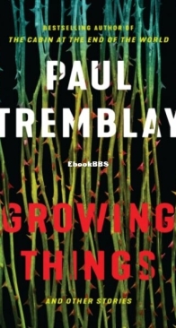 Growing Things and Other Stories - Paul Tremblay - English
