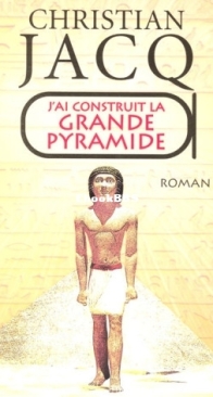 J'Ai Construit La Grande Pyramide - Christian Jacq - French