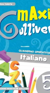 Maxi Gulliver Italiano 5 - Edizioni Didattiche Gulliver - Ines Valerioi - Italian