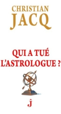 Qui A Tué L'Astrologue? - Les Enquêtes De L'Inspecteur Higgins 09 - Christian Jacq - French