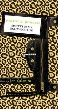 Paparazzi Princess - Secrets of My Hollywood Life 4 - Jen Calonita - English