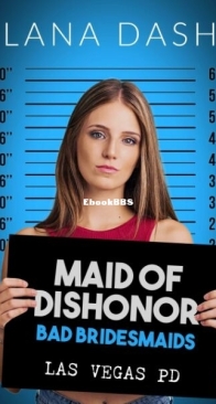 Maid of Dishonor - Bad Bridesmaids 3 - Lana Dash - English