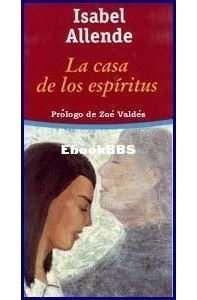 La Casa De Los Espiritus - Isabel Allende - Spanish