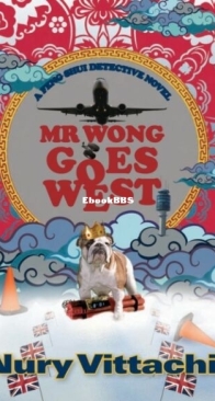 Mr Wong Goes West - Feng Shui Detective 5 - Nury Vittachi - English