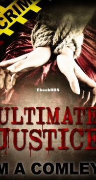 Ultimate Justice - DI Lorne Simpkins 6 - M. A. Comley - English
