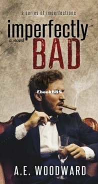 Imperfectly Bad - A Series of Imperfections 3 - A. E. Woodward - English