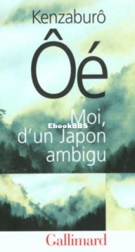Moi, D'Un Japon Ambigu -  Kenzaburô Ôé - French