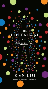 The Hidden Girl and Other Stories - Ken Liu - English