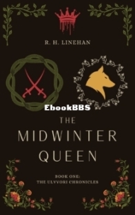 The Midwinter Queen - The Ulvvori Chronicles 01  - R. H. Linehan - English
