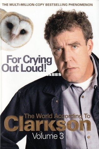 Jeremy Clarkson - For Crying Out Loud.jpg