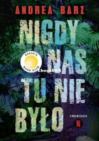Bartz Andrea - Nigdy nas tu nie było.jpg