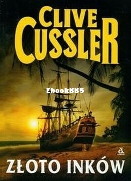 Clive Cussler - Dirk Pitt 12 - Złoto Inków.jpg