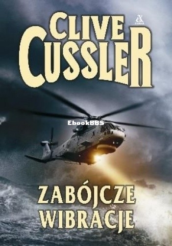 Clive Cussler - Dirk Pitt 13 - Zabójcze Wibracje.jpg