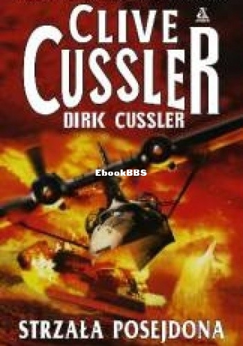 Cussler Clive - Dirk Pitt 22 - Strzała Posejdona.jpg
