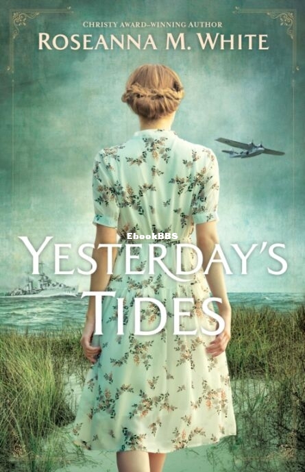Yesterday's Tides - Roseanna M. White.jpg
