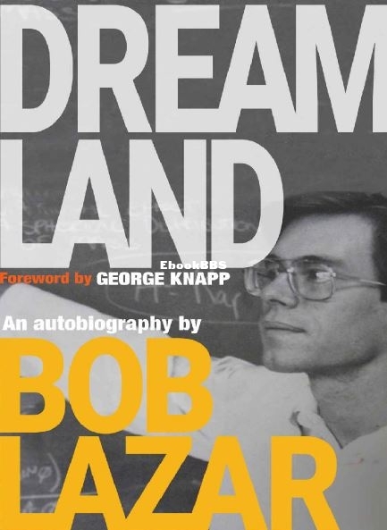 Dreamland - An Autobiography By Bob Lazar.JPG