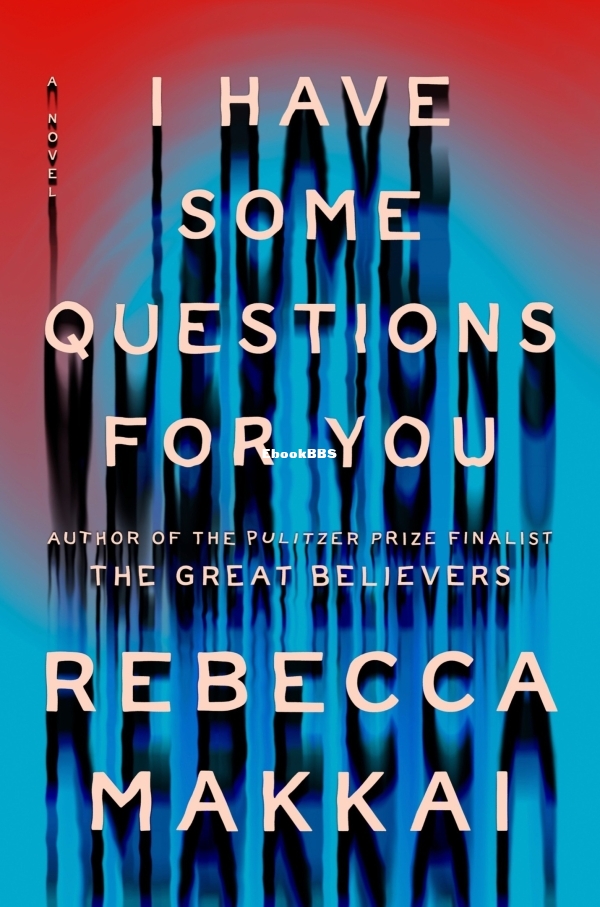 I Have Some Questions for You - Rebecca Makkai.jpg