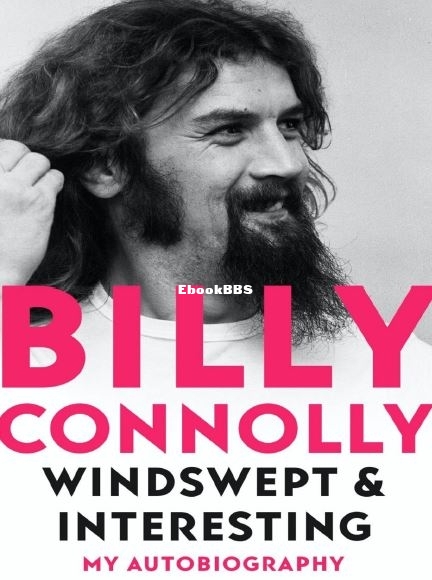 Windswept and Interesting  My Autobiography by Billy Connolly.JPG