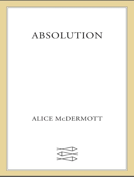 Absolution by Alice McDermott.JPG