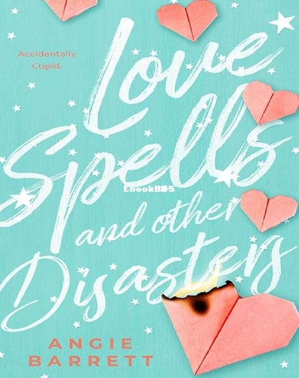 Love Spells and Other Disasters by Angie Barrett.JPG