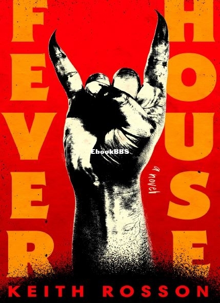 Fever House - Keith Rosson.JPG