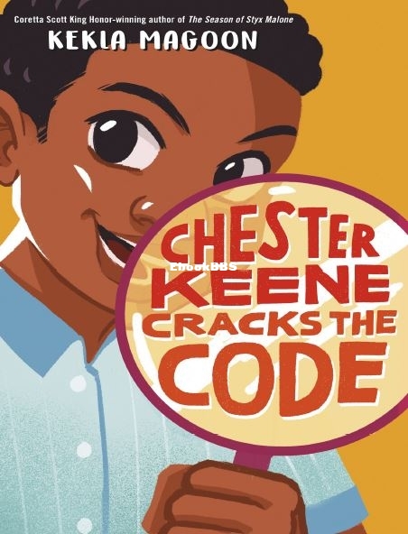 Chester Keene Cracks the Code - Kekla Magoon.JPG