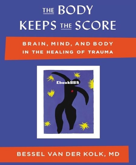 The Body Keeps the Score -Bessel Van der Kolk.JPG