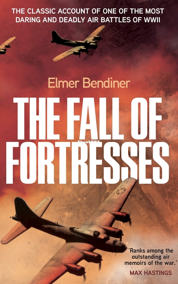 The Fall of Fortresses by Elmer Bendiner.jpg