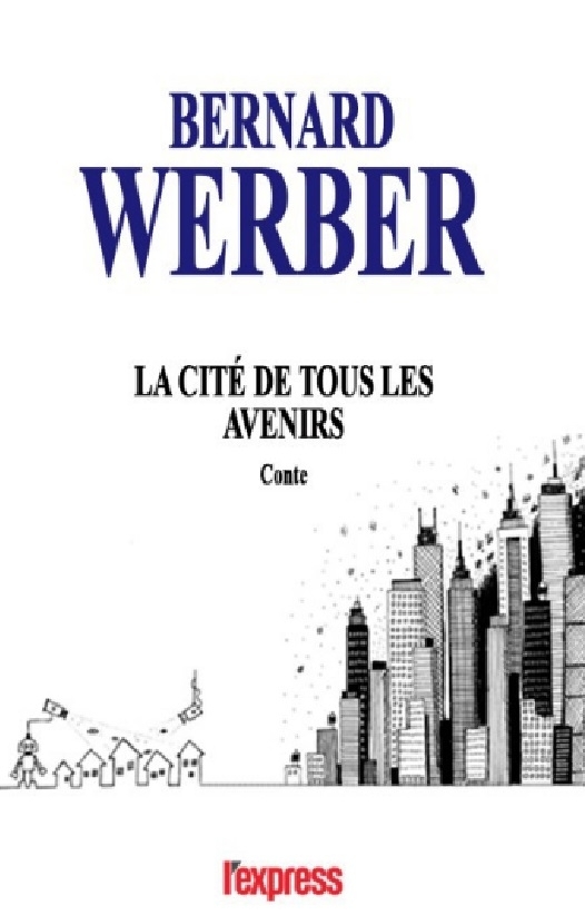Divers - 4 - La cité de tous les avenirs (Werber Bernar.jpg