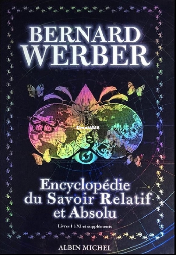 Livre expérimental - 2 - Encyclopédie du savoir relatif et absolu (Bernard we.jpg