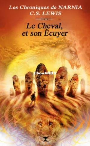 narnia 3 Le Cheval et son Ecuyer (Lewis, Clive Staples) (Z-Librar.jpg