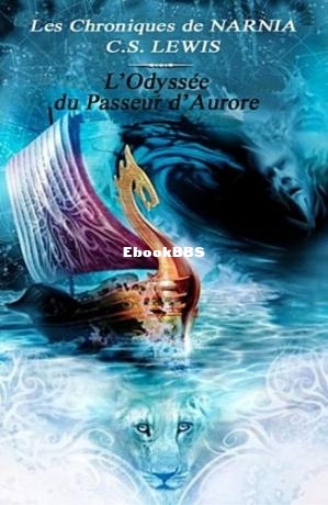 Chroniques de Narnia - 05 - LOdyssee du Passeur dAurore (Lewis, C.S. [Lewis, C.S.jpg