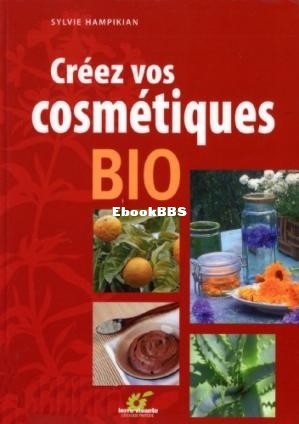 Créez vos cosmétiques bio (Sylvie Hampikian) (Z-Library).jpg