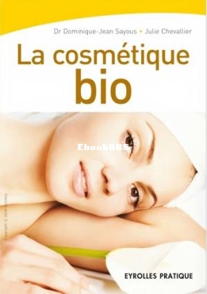 La cosmétique bio (Dominique-Jean Sayous, Julie Chevallier).jpg