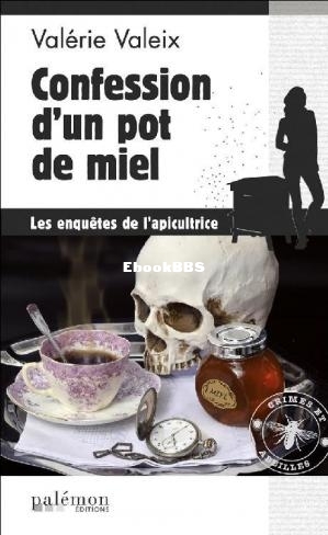 Les enquêtes de lapicultrice 3 Confession d’un pot de miel (Valeix, Valérie [.jpg