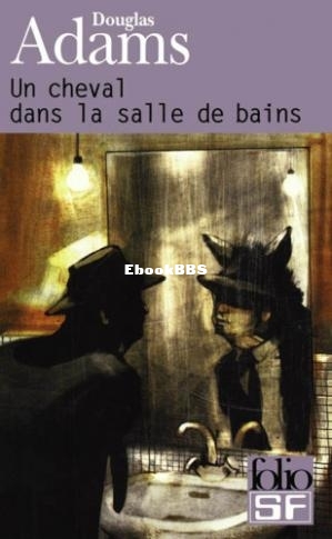 Un cheval dans la salle de bains (Douglas Adams) (Z-Libra.jpg