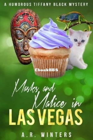 Masks and Malice in Las Vegas (Tiffany Black Mystery 23) (A. R. Winters) (Z-Library).jpg