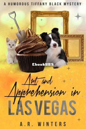 Art and Apprehension in Las Vegas (Tiffany Black Mystery 22) (A. R. Winters) (Z-.jpg