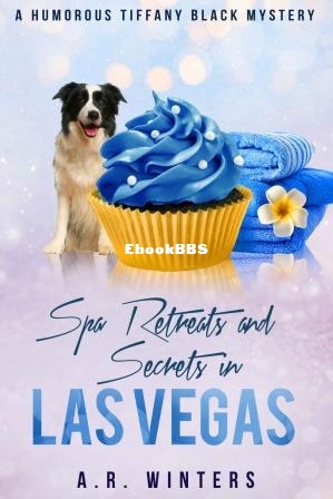Spa Retreats and Secrets in Las Vegas (Tiffany Black Mystery 15) (A. R. Winters).jpg