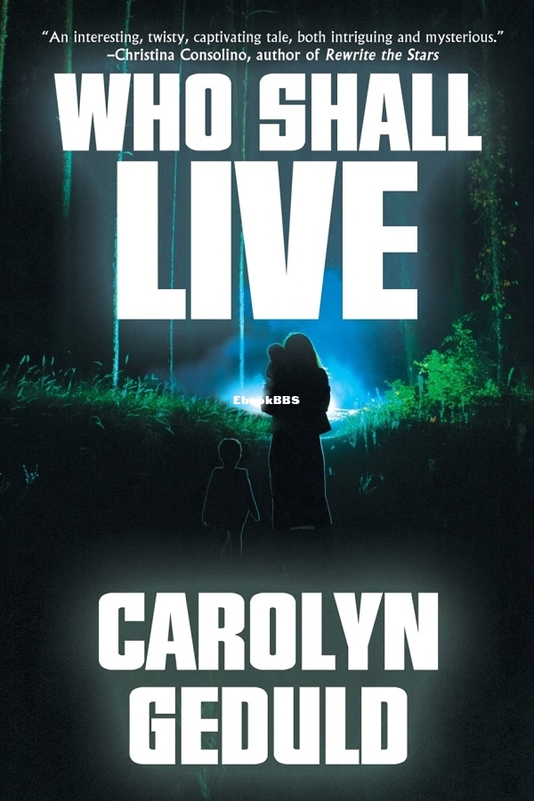 Who Shall Live by Carolyn Geduld.jpg
