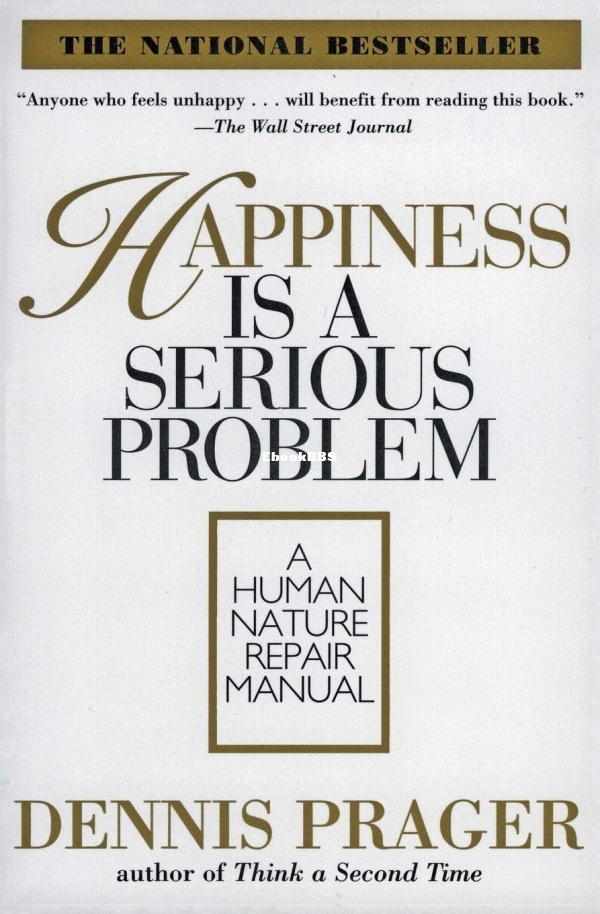 Happiness Is a Serious Problem - Dennis Prager.jpg