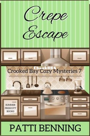 Crepe Escape (Crooked Bay Cozy Mysteries Book 7) (Patti Benning) (Z-Library).jpg