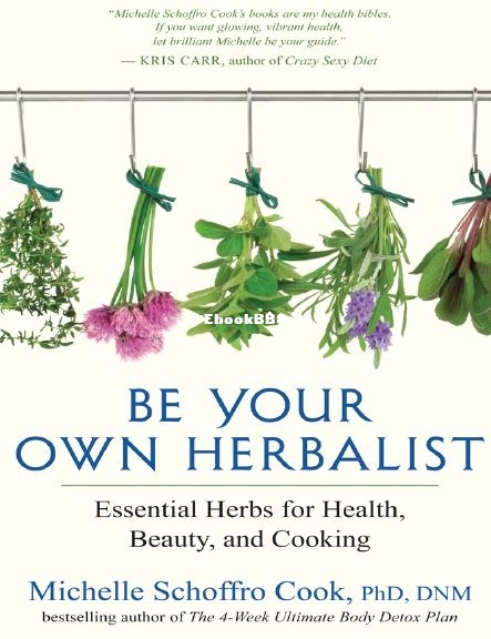 Be Your Own Herbalist - Michelle Schoffro Cook.JPG