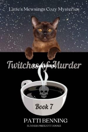 Twitches of Murder (Lattes Mewsings Cozy Mysteries Book 7) (Patti Benning) (Z-Library).jpg