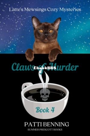 Claws of Murder (Lattes Mewsings Cozy Mysteries Book 4) (Patti Benning) (Z-Library).jpg