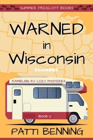 Warned in Wisconsin - Rambling RV Cozy Mystery 2 (Patti Benning) (Z-Library).jpg