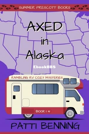 Axed in Alaska (Patti Benning) (Z-Library).jpg