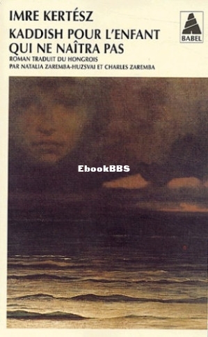 Kaddish pour lenfant qui ne naîtra pas (Imre Kertész) (Z-Library).jpg